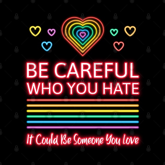 Be Careful Who You Hate It Could Be Someone You Love by starryskin