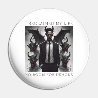 I Reclaimed My Life, No Room For Demons Pin