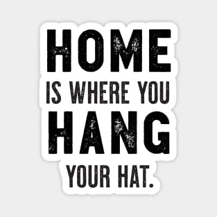 "Home Is Where You Hang Your Hat" Cute Typography Wall Art Magnet