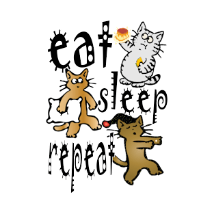 cat eat sleep repeat T-Shirt