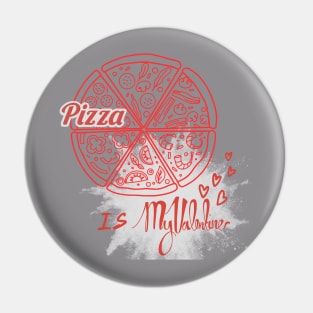 pizza is my valentines Pin