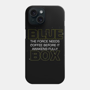 The Force Needs Coffee Phone Case