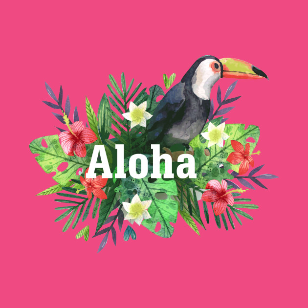 aloha hawaiian flowers and toucan aloha t shirt teepublic
