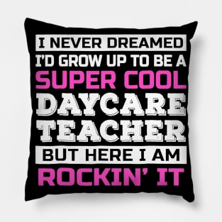 Super Cool Daycare Teacher Rockin' It Pillow