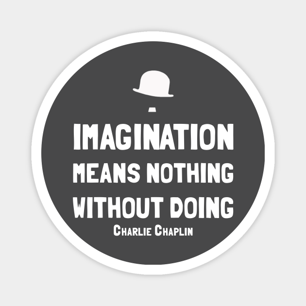 Charlie Chaplin Quote Design Charlie Chaplin Magnet Teepublic