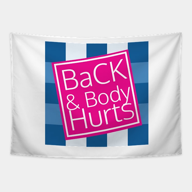 Back And Body Hurts, back body hurts, Funny Meme, leopard Back And Body Hurts, mom, Funny Mom Tapestry by EDSERVICES