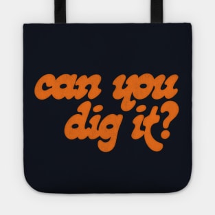 Can You Dig It? Tote