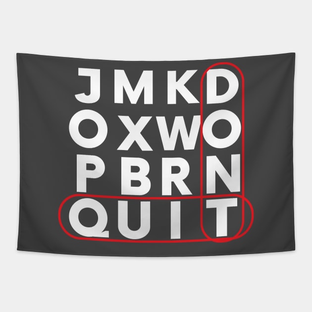 Dont quit motivational tee Tapestry by Patricke116