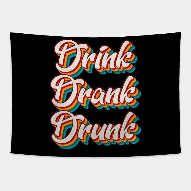 Drink Drank Drunk Tapestry by n23tees