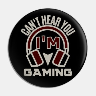 I can't hear you i'm gaming - gamer Pin