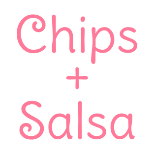 ‘Chips and Salsa’ T-Shirt