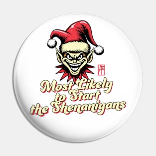 Most Likely to Start the Shenanigans Elf - Family Christmas - Christmas Gifts Pin