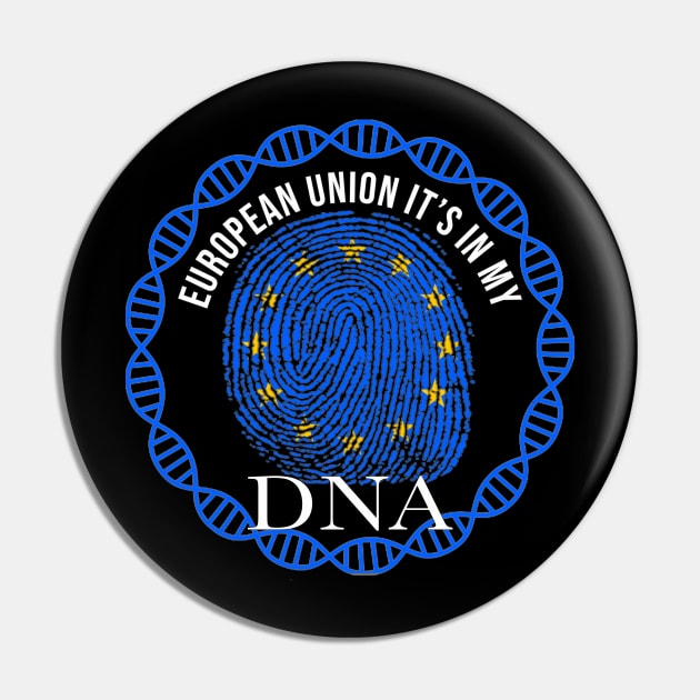 European Union Its In My DNA - Gift for European Union From European Union Pin by Country Flags