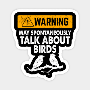 Warning May Start Talking About Birds Magnet