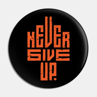 Never Give Up Pin