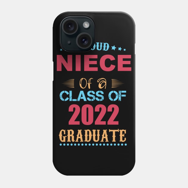 Proud Niece of a Class of 2022 Graduate Phone Case by GronstadStore