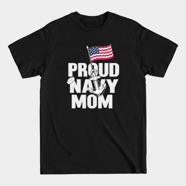 Navy Mom is my Proud - Proud Navy Mom - T-Shirt