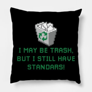 i may be trash but i still have standars (pixelart) Pillow