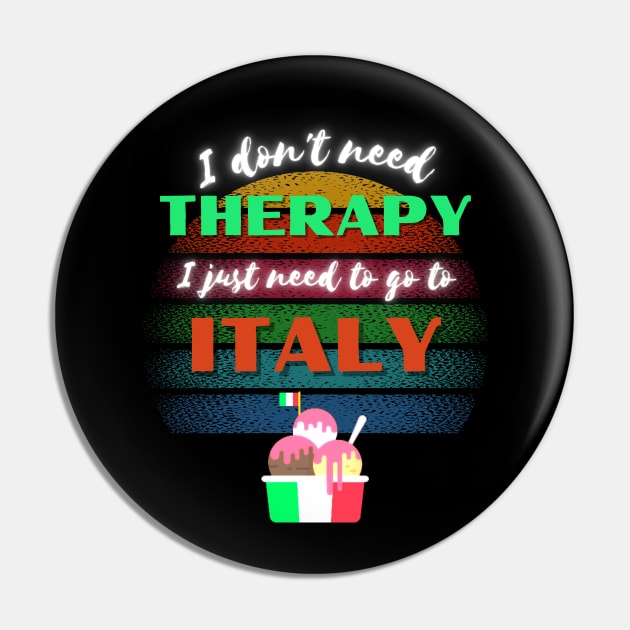 I don't need Therapy I just need to go to Italy! Pin by Barts Arts