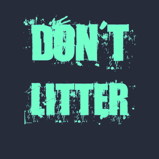 Anti Littering No Environment Recycle Trash T-Shirt