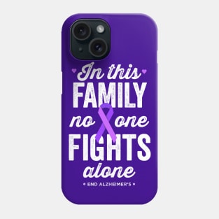 In This Family No One Fights Alone Alzheimers Awareness Phone Case