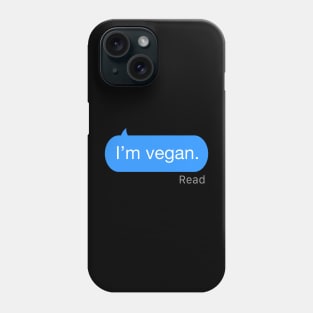 I’m Vegan Text Phone Case