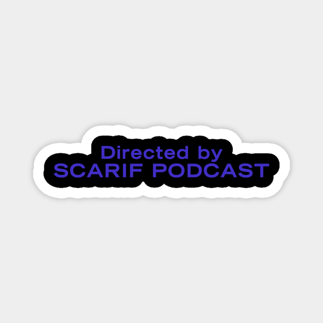 Directed by Scarif Podcast Magnet by Scarif Podcast