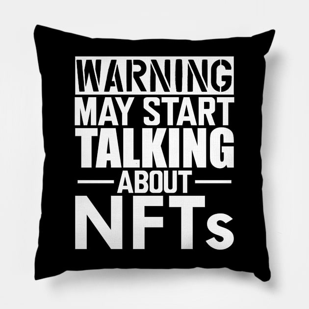 NFT - Warning may start talking about NFTs w Pillow by KC Happy Shop