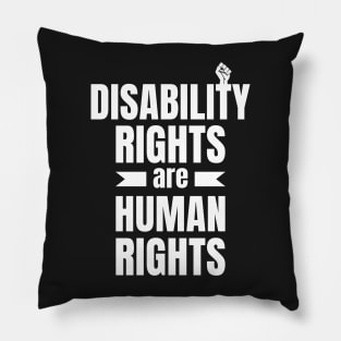 Disability Rights Are Human Rights , social justice Pillow