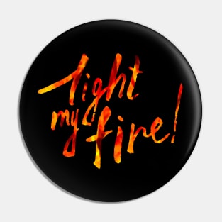 Light my fire Pin