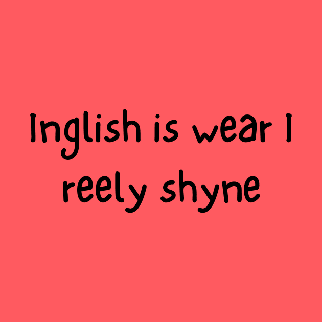 Inglish is wear I reely shyne by Pineapple Pizza Podcast