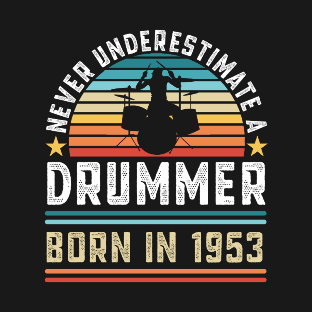 Never Underestimate A Drummer Born In 1953 by FogHaland86