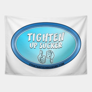 Tighten Up Sucker Tapestry