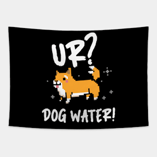 Ur Dog Water? 1.0 Tapestry