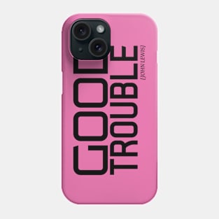 good trouble 1 Phone Case