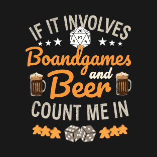If It Involves Board Game And Beer Count Me In T-Shirt