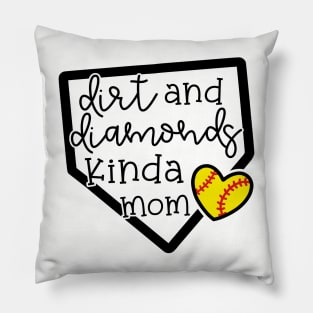 Dirt and Diamond Kinda Mom Softball Cute Funny Pillow