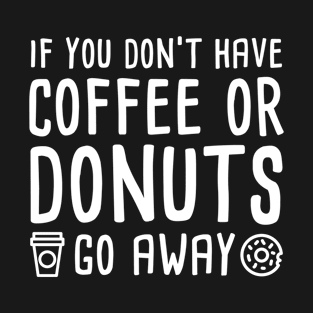 Coffee Or Donuts T-Shirt