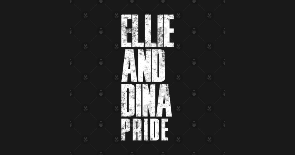 The Last Of Us Ii Ellie And Dina Pride Lgbtq Pride The Last Of Us 2 T Shirt Teepublic