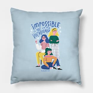 Impossible Is Not in My Vocabulary Pillow