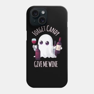 Forget Candy Give Me Wine, Halloween Wine Lover Phone Case