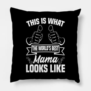 This is what the world's best mama looks like Pillow