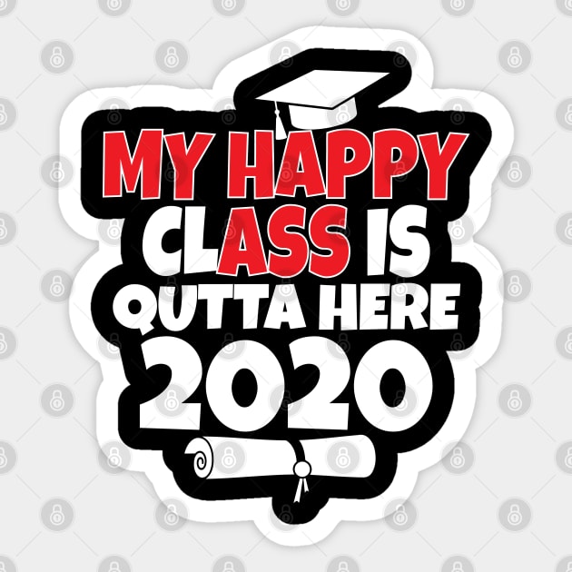 My Happy Class Is Outta Here 2020 Shirt Graduation Gift T-Shirt My Happy Class Is Outta Here 2020 Shirt Graduation Gift T-Shirt