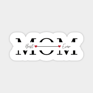 Best Mom Ever - Mother's day gift Magnet