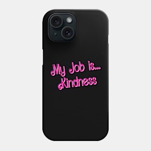 In My Kindness Era - My Job is Kindness Phone Case