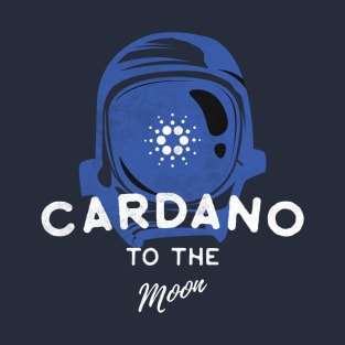 Cardano To The Moon ADA Cryptocurrency Hodl 2021 T-Shirt