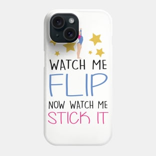 Watch Me Flip Now watch me stick it Phone Case