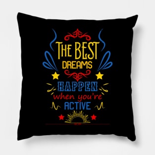 The best dreams happen when you're active RC08 Pillow