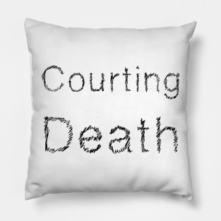 courting death Pillow