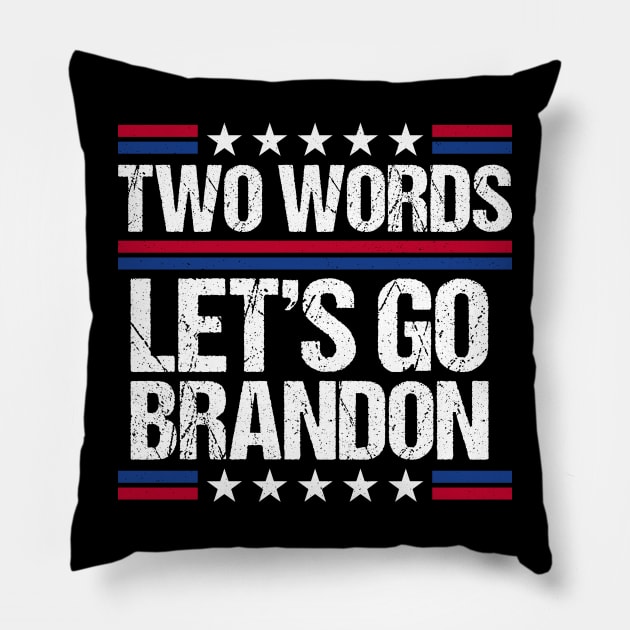 Two Words Let's go Brandon Pillow by Rosiengo